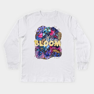 Blue watercolor and line art floral design with saying Always Bloom Kids Long Sleeve T-Shirt